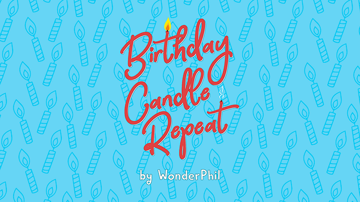 Wonder Phil - Birthday Candle Repeat (Gimmick Not Included)